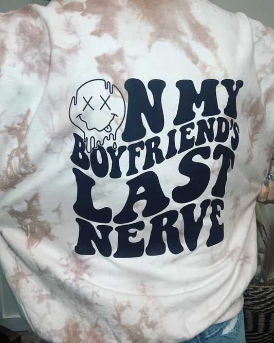 On My Boyfriends Last Nerve Crewneck