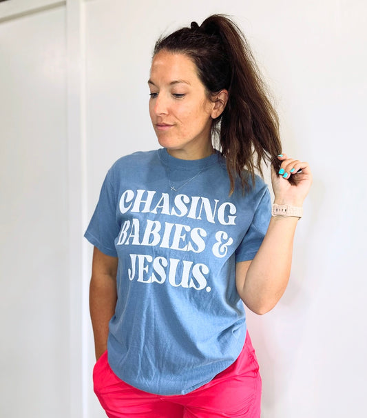 Chasing Babies & Jesus Tee