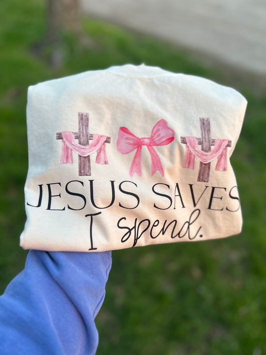 Jesus Saves I Spend Tee