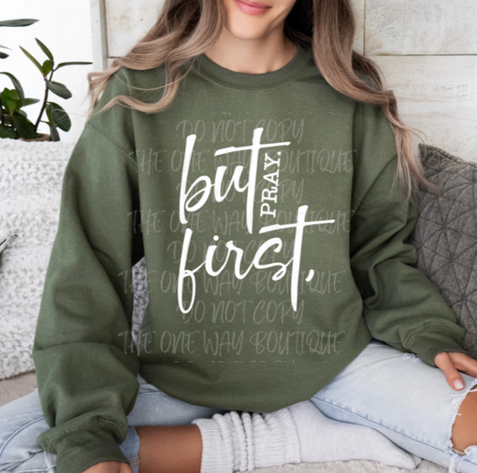 But First Pray Crewneck
