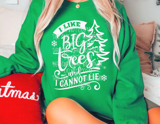 I like big Trees..Christmas Crewneck